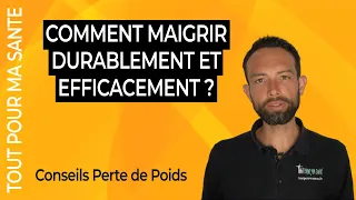 Maigrir durablement et efficacement : quelle est la bonne méthode ?