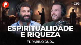 ESPIRITUALIDADE, SABEDORIA E RIQUEZA (Rabino Dudu)  | PrimoCast 293