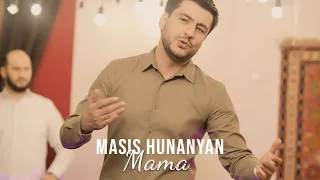 Masis Hunanyan - MAMA