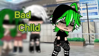 Bad Child // GLMV |/ [By • Loxiix-!]
