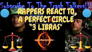 Rappers React To A Perfect Circle "3 Libras"