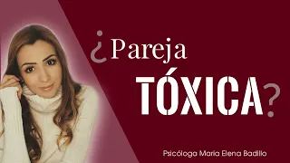 TEST: ¿Tu pareja es tóxica? - Psicóloga Maria Elena Badillo