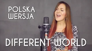 DIFFERENT WORLD (INNY ŚWIAT) - Alan Walker POLSKA WERSJA | POLISH VERSION by Kasia Staszewska