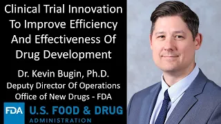 Dr. Kevin Bugin, Ph.D. - Deputy Director of Operations, Office of New Drugs, CDER, U.S. FDA