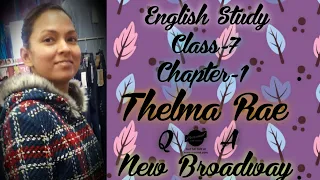 English, New Broadway, Class 7 Chapter 1 'Thelma Rae' Q&A