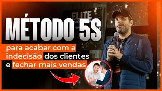 Conheça o MÉTODO 5S que eu uso para não perder vendas com clientes indecisos