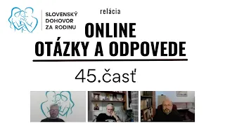 Otázky a odpovede - 45. časť