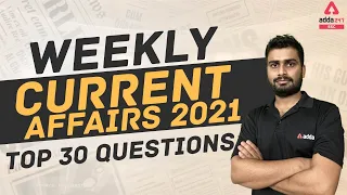 Top 30 Questions Weekly Current Affairs 2021 | Daily Current Affairs SSC, CHSL, CGL