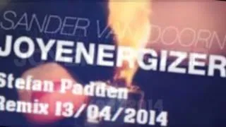 Sander Van Doorn Joyenergizer(  Stefan Padden Remix 2014 )