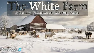 The Cows Come Home | The White Farm | Farming Simulator 22 | Episode 14