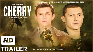CHERRY Trailer Teaser 2021 | Tom Holland, Russo Brothers Movie