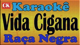 Raça Negra Vida Cigana Karaoke