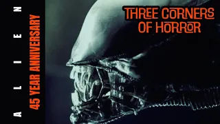 ALIEN (1979) | 45 YEAR ANNIVERSARY | Three Corners of Horror | Episode 121