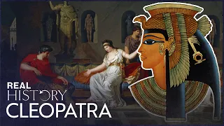 The Ruthless Reign Of Cleopatra | Cleopatra: Portrait Of A Killer | Real History