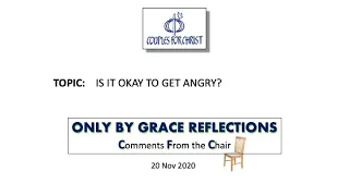 ONLY BY GRACE REFLECTIONS - Comments From the Chair 20 November 2020