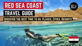 Red Sea Coast Travel Guide | Egypt 🇪🇬 | Discover the best Time to go, Places, Cities, Beaches