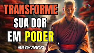 TRANSFORME SUA DOR EM PODER COM ESSES ENSINAMENTOS BUDISTAS - BUDISMO