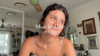 Must be Love by Laufey (cover)