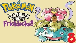 Frick Hydra in... Pokémon LeafGreen Nuzlocke (Episode 8)