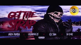 🔥 50 Cent - Get The Strap Ft.6ix9ine, Uncle Murda, Casa Nova [ HQ Bass Boost ] 🔥