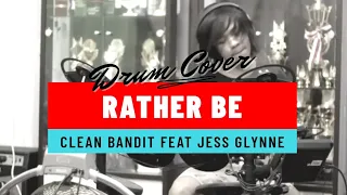 Rather Be - Drum Cover - Clean Bandit feat Jess Glynne