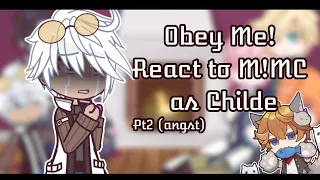 Obey Me! react to M!MC as Childe || GCRV || 2/? || Ne0ka || Repost :')