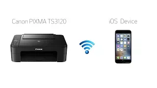 Setting up Your Wireless Canon PIXMA TS3120- Easy Wireless Connect with an iOS Device