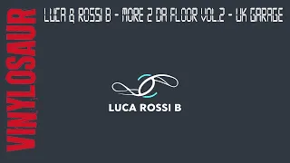 Luca & Rossi B | More 2 Da Floor Vol.2 | UK Garage