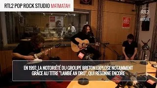 MATMATAH - Marée Haute RTL2 POP ROCK STUDIO
