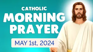 Catholic MORNING PRAYER TODAY 🙏 Wednesday May 1, 2024 Prayers