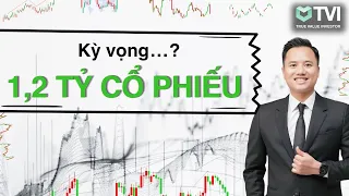 KỲ VỌNG gì khi 1,2 tỷ cổ phiếu về tài khoản? - Chứng khoán hôm nay 27/05