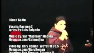 Raymon Z -  "I Can't Go On" - Chicago - Latin Freestyle