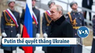 Putin thề quyết thắng Ukraine | VOA Tiếng Việt