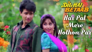 Har Pal Mere Hothon Par - Lyrical Video |Dil Hai Betaab |Udit Narayan & Kavita K |90's Romantic Song