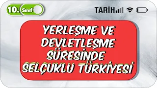 Yerleşme ve Devletleşme Sürecinde Selçuklu Türkiyesi | Özet Anlatımı #2023