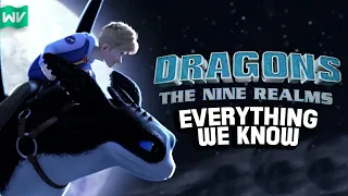 Dragons: The Nine Realms: Everything We Know