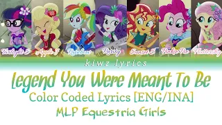 MLP Equetria Girls Legend Of Everfree|| Legend You Were Meant To Be (Color Coded Lyrics) [ENG/INA]