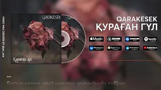 QARAKESEK - ҚУРАҒАН ГҮЛ | OFFICIAL VIDEO | 2022