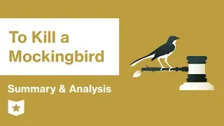 To Kill A Mockingbird  | Summary & Analysis | Harper Lee