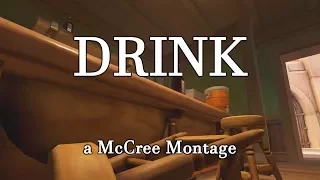 DRINK - McCree Montage [Overwatch]