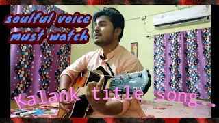 Kalank Title Track| Madhuri Sonakshi Alia Sanjay Aditya Varun| Arijit | Pritam|cover by Wasim