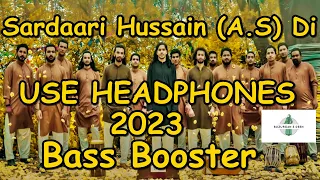 Sardaari Hussain A S Di Bass Booster 2023 | Zain Zohaib | Wiladat e Imam Hussain (A.S)