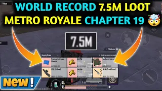 WORLD RECORD 7.5M LOOT 🤯 METRO ROYALE CHAPTER 19
