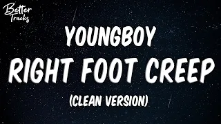 YoungBoy Never Broke Again - Right Foot Creep (Clean) (Lyrics) 🔥 (Right Foot Creep Clean Version)