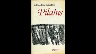 Szabó Magda: Pilátus (II. rész, Tűz)