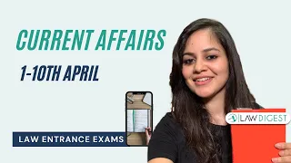 Current Affairs - April 2023 Part 1 | DU LLB, NLSAT, CLAT, AILET, BHU, MH CET Law, JMI, PU Law