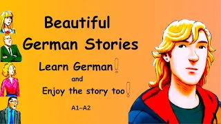 Beautiful German Stories A1-A2 (Learn German and Enjoy The Story)