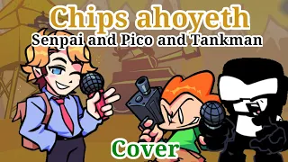 Chips Ahoyeth But Senpai,Tankman and Pico sings it!