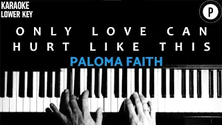 Paloma Faith - Only Love Can Hurt Like This Karaoke LOWER KEY Slowed Acoustic Piano Instrumental