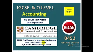 0452/22/F/M/17 ms  Final Accounts of Manufacturing Business |CIE| IGCSE Doshi Manufacturing